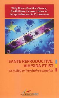 Santé reproductive, VIH-sida et IST en milieu universitaire congolais