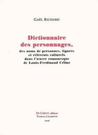 Dictionnaire des personnages, des noms de personnes, figures et référents culturels dans l'oeuvre romanesque de Louis-Ferdinand Céline
