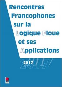 Rencontres francophones sur la logique floue et ses applications : LFA 2017, Amiens, France, 19 et 20 octobre 2017
