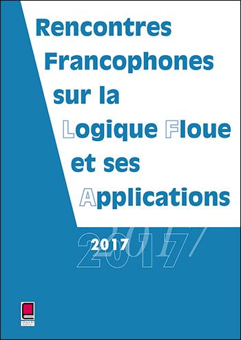 Rencontres francophones sur la logique floue et ses applications : LFA 2017, Amiens, France, 19 et 20 octobre 2017