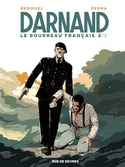 Darnand, le bourreau français. Vol. 2