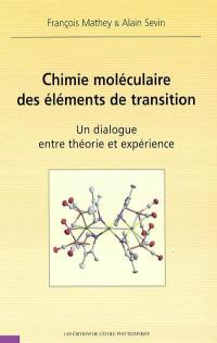 Chimie moléculaire des éléments de transition : un dialogue entre théorie et expérience
