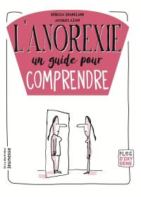 L'anorexie : un guide pour comprendre