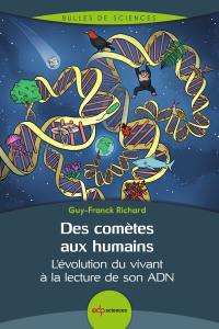 Des comètes à l'humain : l'évolution du vivant à la lecture de son ADN