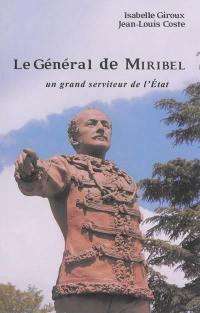 Le général de Miribel : un grand serviteur de l'Etat