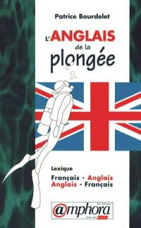 L'anglais de la plongée : lexique français-anglais, anglais-français