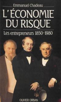 L'économie du risque : les entrepreneurs de 1850 à 1980