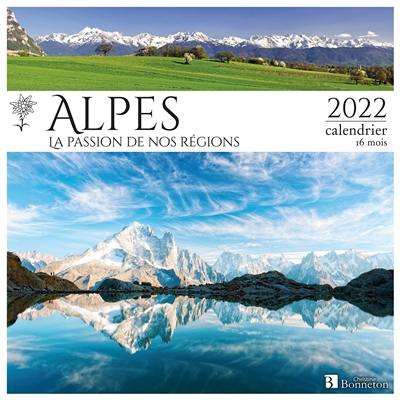 Alpes : la passion de nos régions : 2022, calendrier 16 mois