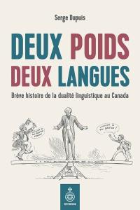 Deux poids deux langues : brève histoire de la dualité linguistique au Canada