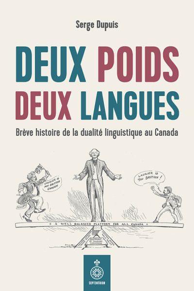 Deux poids deux langues : brève histoire de la dualité linguistique au Canada