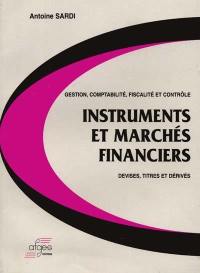 Instruments et marchés financiers : gestion, comptabilité, fiscalité et contrôle, devises, titres, dérivés