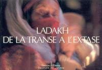 Ladakh : de la transe à l'extase