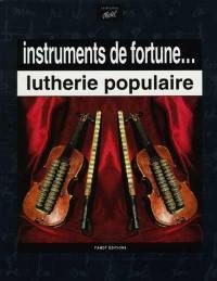 Instruments de fortune : lutherie populaire