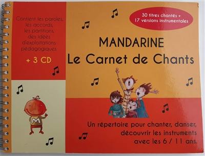 Le carnet de chants : un répertoire pour chanter, danser, découvrir les instruments avec les 6-11 ans