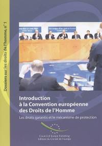 Introduction générale à la Convention européenne des droits de l'homme : droits garantis et mécanisme de protection