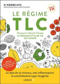 Le régime TLC : Therapeutic lifestyle changes : le premier style de vie qui soigne