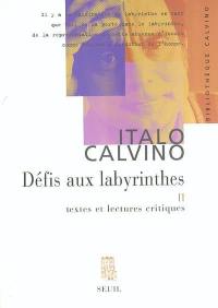 Défis aux labyrinthes : textes et lectures critiques. Vol. 2