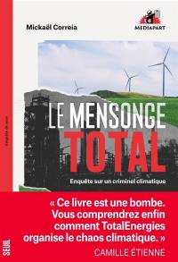 Le mensonge Total : enquête sur un criminel climatique