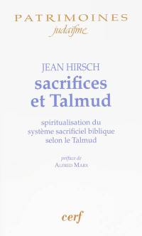 Sacrifices et Talmud : spiritualisation du système sacrificiel biblique selon le Talmud