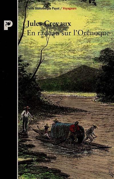 En radeau sur l'Orénoque : des Andes aux bouches du grand fleuve (1881-1882)