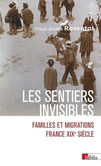 Sentiers invisibles : familles et migrations : France XIXe siècle