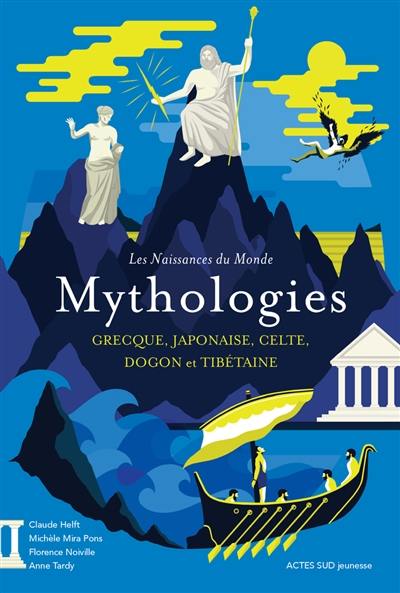 Mythologies grecque, japonaise, celte, dogon et tibétaine