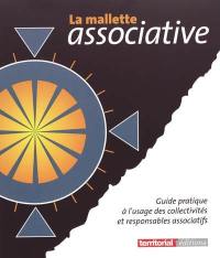 La mallette associative : guide pratique à l'usage des collectivités et responsables associatifs