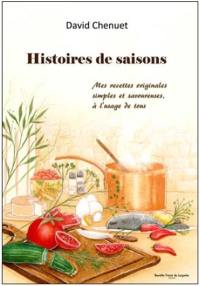 Histoires de saisons : mes recettes originales simples et savoureuses à l'usage de tous