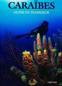 Les Caraïbes, guide du plongeur