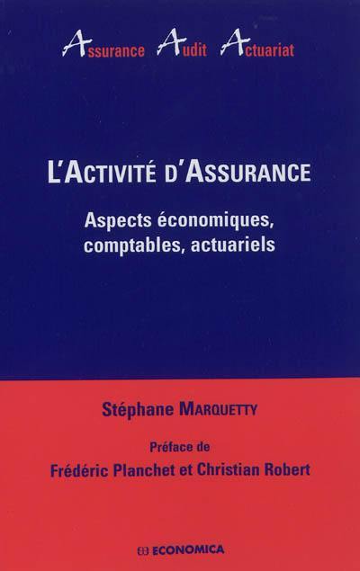 L'activité d'assurance : aspects économiques, comptables, actuariels