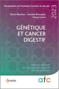 Génétique et cancer digestif : rapport présenté au 125e Congrès français de chirurgie, 2023