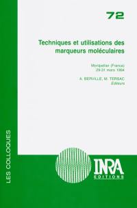 Techniques et utilisations des marqueurs moléculaires : Montpellier (France), 29-31 mars 1994