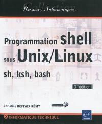 Programmation shell sous Unix-Linux : sh, ksh, bash