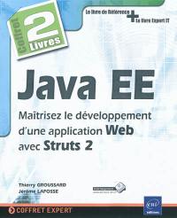 Java EE : maîtrisez le développement d'une application Web avec Struts 2 : coffret 2 livres
