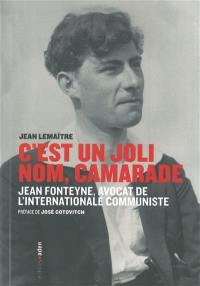 C'est un joli nom, camarade : Jean Fonteyne, 1899-1974 : avocat de l'Internationale communiste