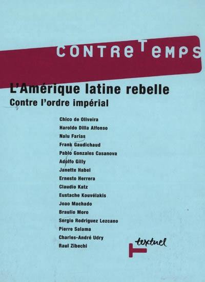 Contretemps, n° 10. L'Amérique latine rebelle : contre l'ordre impérial