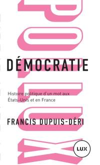 Démocratie : histoire politique d'un mot aux États-Unis et en France