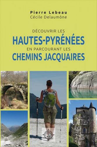 Découvrir les Hautes-Pyrénées en parcourant les chemins jacquaires