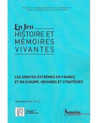 En jeu : histoire et mémoires vivantes, n° 12. Les droites extrêmes en France et en Europe : origines et stratégies