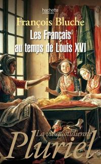 Les Français au temps de Louis XVI