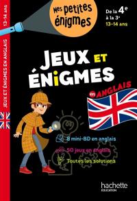Jeux et énigmes en anglais : de la 4e à la 3e, 13-14 ans : 8 mini-BD en anglais, 50 jeux en anglais, toutes les solutions