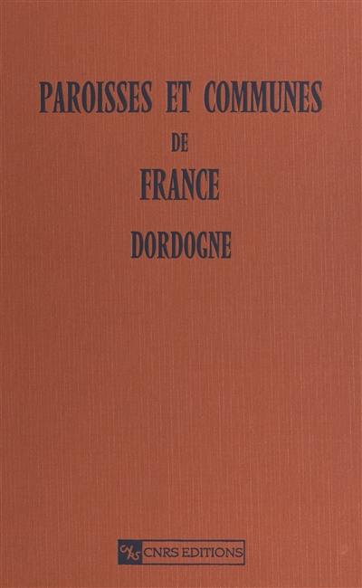 Paroisses et communes de France : dictionnaire d'histoire administrative et démographique. Vol. 24. Dordogne