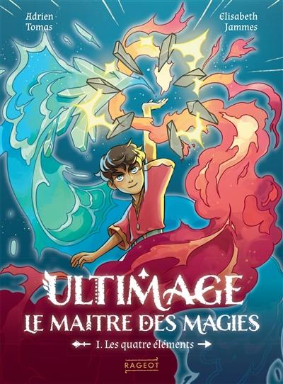 Ultimage, le maître des magies. Vol. 1. Les quatre éléments