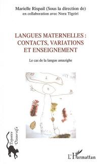 Langues maternelles : contacts, variations et enseignement : le cas de la langue amazighe