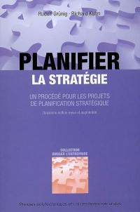 Planifier la stratégie : un procédé pour les projets de planification stratégique