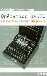 Opération Garbo : le dernier secret du Jour J