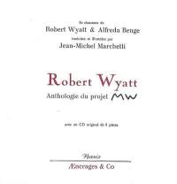 Robert Wyatt, anthologie du projet MW : 80 chansons de Robert Wyatt & Alfreda Benge