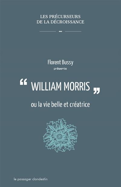 William Morris ou La vie belle et créatrice