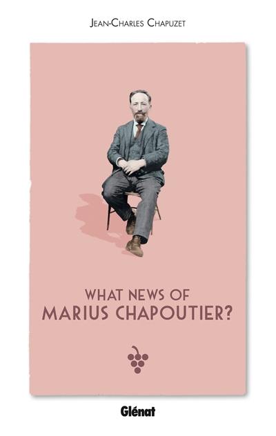 What news of Marius Chapoutier ?