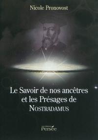 Le savoir de nos ancêtres et les présages de Nostradamus